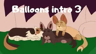 Warriors map Balloons intro 3(petalkit,patchkit and larchkit) for @_mitsukiie