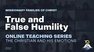 Online Teaching Session 3 - True and False Humility