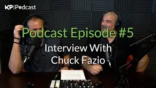 Podcast Episode #5 &ndash; Interview with Chuck Fazio | The KP Podcast