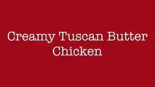 Low-Carb Creamy Tuscan Chicken [plus fun Valentine&rsquo;s ideas w/ kids]