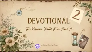 Devotion 2 Narrow Path Few Find