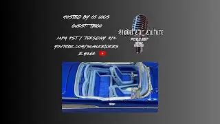 Model Car Culture Podcast Ep. 264 | Tingos &ldquo;The Interior King&rdquo; on Lowrider Interiors & Scale Culture