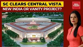 SC Clears Central Vista: Symbol Of New India Or Vanity Project? | News Today With Preeti Chaudhary