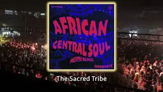HomeBoyz  - African Central Soul Meith (Extended Remix) - #afrohouse #thesacredtribe