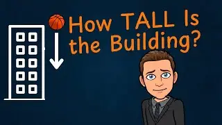 Physics Homework HELP | How Tall Is The Building? - Velocity & Acceleration | Physics Basics