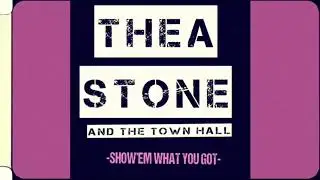 Thea Stone And The Town Hall - Show 'Em What You Got