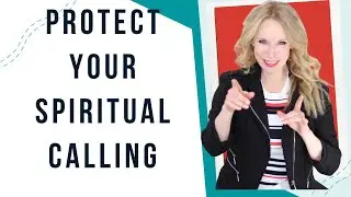 How to Protect Your Spiritual Calling + LIVE Q&A