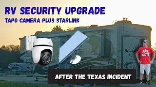 RV Security Upgrade: TAPO Camera Plus Starlink After Texas Incident RV Improvement Full-time