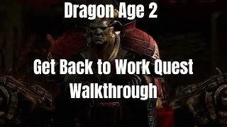 Dragon Age 2 Get Back to Work Quest Walkthrough