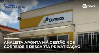 Analista aponta m&aacute; gest&atilde;o nos Correios e descarta privatiza&ccedil;&atilde;o no curto prazo | #NewsPrimeiraEdi&ccedil;&atilde;o