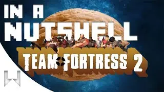 IN A NUTSHELL | Team Fortress 2