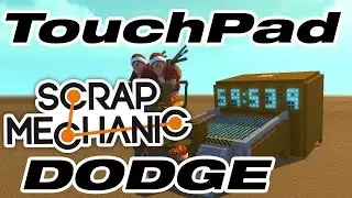 Scrap Mechanic: TouchPad Dodge Mini Game