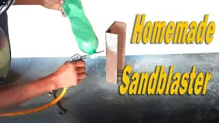 Homemade Simple Sandblaster from Plastic Bottle.