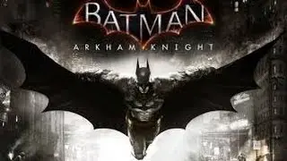 Batman Arkham Knight Прохождение Часть 8: КРОВЬ КРЫЛАТОГО