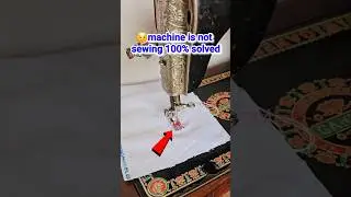 🫤machine is not sewing properly 100% solved || sewing machine repair #viralshorts