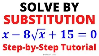 How to Solve Radical Equations using Substitution: Step-by-Step Tutorial