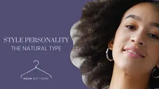 Style Personality 101 | The Natural Type