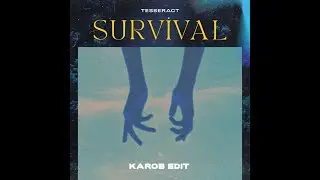 TesseracT - Survival (Karob Edit)