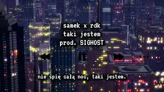 Samek x RDK - Taki jestem (prod. Sighost)