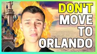 You Should Avoid Moving to Orlando Unless You Can Handle These Facts!