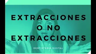 BRACKETS  - Extracciones o No Extracciones.... esa es la cuestión!