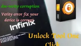 Infinix dm-verity corruption! Verity error fix your device is corrupt! Unlock tool One Click 👿