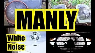 MANLY MAN WHITE NOISE = 3 hours of Heavy Duty Fan Sounds