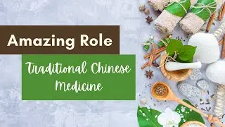 The Amazing Role of Traditional Chinese Medicine in Modern Health