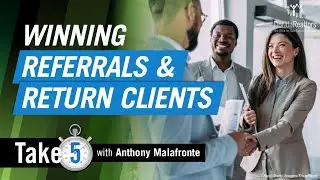 How to Nurture Relationships &mdash; and Win Referrals & Return Clients