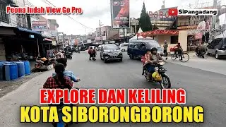 EXPLORE KOTA SIBORONGBORONG SAAT INI 2023 | Keliling Kota Ombus-Ombus Siborong-borong Terbaru GoPro