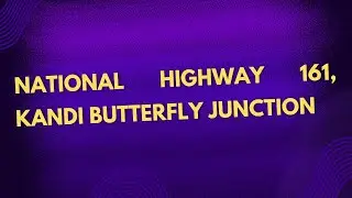 National Highway 161 @ Kandi Butterfly Junction  