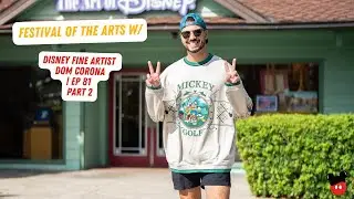 Festival of the Arts with Disney Fine Artist Dom Corona | Episode 81 part 2