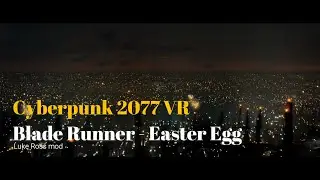 Cyberpunk 2077 VR | Blade Runner Eester Egg