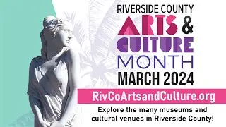 Riverside County Arts & Culture Month  - March 2024