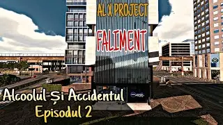 Alcoolul & Accidentul  // Episodul 2 // Roleplay Cinematic