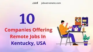 Remote Jobs Kentucky, USA: 10 Best Companies With Remote Jobs In Kentucky, USA