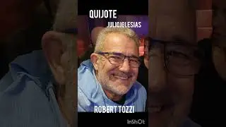 Quijote Julio Iglesias Robert Tozzi 