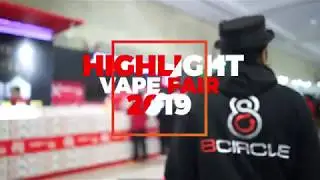 HIGHLIGHT FOR GEROBAK VAPOR X 8CIRCLEVAPE ON VAPE FAIR 2019 (SAME DAY EDIT)