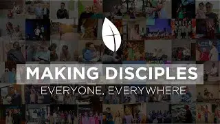 Making Disciples Everyone Everywhere Part 5 (Sermon)