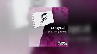 CircusP - Copycat (Naowarat J. Remix)