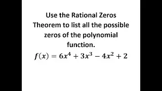 Use the Rational Zeros Theorem to List all the Possible Zeros of the Polynomial Function