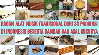38 ALAT MUSIK TRADISIONAL DARI SETIAP PROVINSI DI INDONESIA | Beserta Asal Sukunya