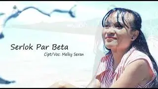 Lagu Ambon Terbaru-ll SERLOK PAR BETA ll-(Official)-Melky seran