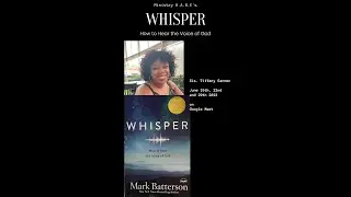 Ministry B A B E'S         Part 1  Book: WHISPER  By: Mark Batterson Discussed by Tiffany Garner