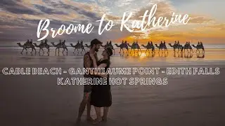 Broome to Katherine - CABLE BEACH - GANTHEAUME POINT - EDITH FALLS - KATHERINE HOT SPRINGS
