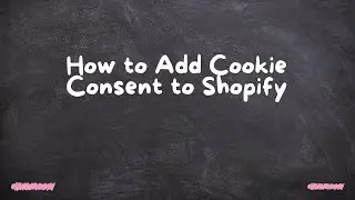 How to Add Cookie Consent to Shopify