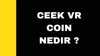 CEEK VR coin nedir ? 