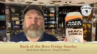 Back of the Beer Fridge Sunday - Back Forty Brewery Peach Cobbler
