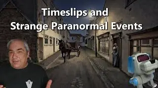 Timeslips and Strange Paranormal Events