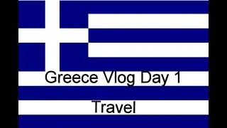 GREECE SERIES DAY 1: TRAVEL (USA to GRE) | BNVlogs